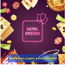 melhores jogos para rollover